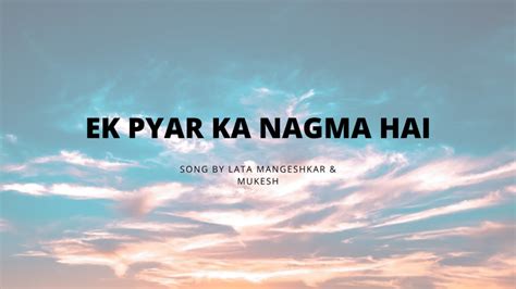 Ek Pyar Ka Nagma Hai Lyrics English