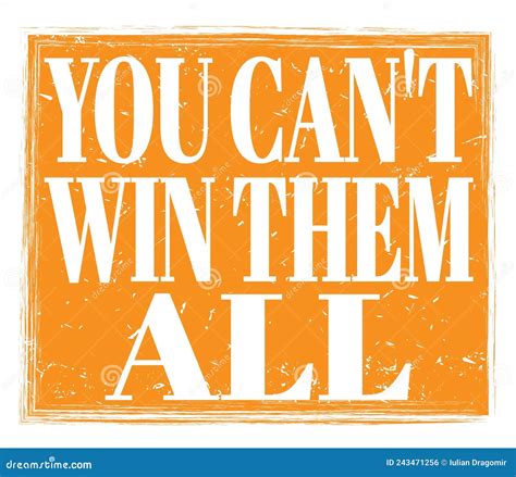 You Can`t Win Them All Text On Orange Stamp Sign Stock Illustration
