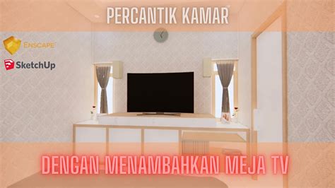 SKETCHUP DESAIN MEJA TV SEBAGAI PEMANIS RUANG KAMAR HASIL RENDER