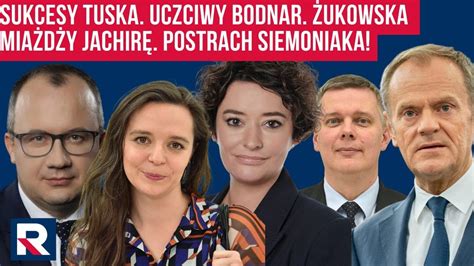 Porażka Tuska Bodnar o Giertychu Żukowska miażdży Jachirę Postrach