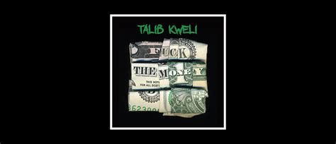 Talib Kweli Fuck The Money