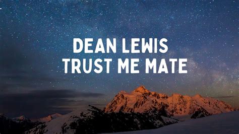 Dean Lewis Trust Me Mate Youtube