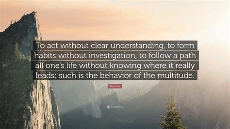 Mencius Quote To Act Without Clear Understanding To Form Habits