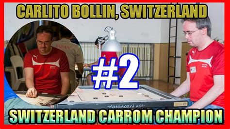 SWITZERLAND CARROM CHAMPION CARLITO BOLLIN TERRIFIC WHITE SLAM 2 YouTube