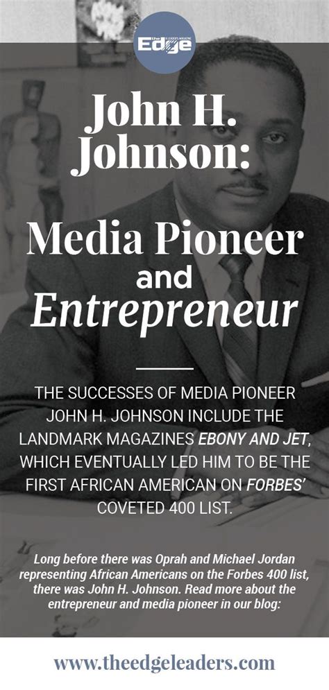 John H Johnson Media Pioneer And Entrepreneur Jet Magazine Black Entrepreneurs Entrepreneur