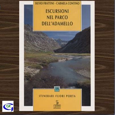 Escursioni Nel Parco Dell Adamello Geosta Trekking E Libreria