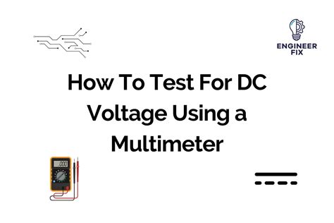 How To Test For Dc Voltage Using A Multimeter Step By Step Guide