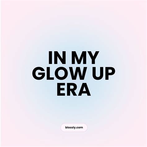 The Words In My Glow Up Era Are Black Against A Light Blue Background