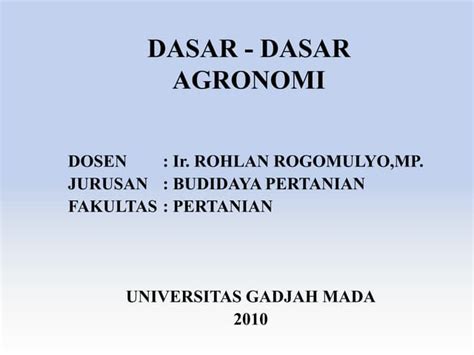 Dasar Dasar Agronomi Ir Rohlan Rogomulyo Ppt