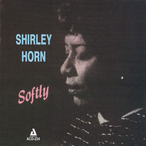 Softly Álbum de Shirley Horn LETRAS MUS BR