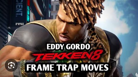 Eddy Frame Trap Moves Tekken I Eddy Plus Frame Moves I Anti Eddy