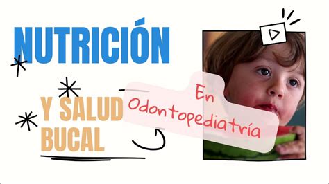 Nutrici N Y Salud Bucal En Odontopediatr A Youtube