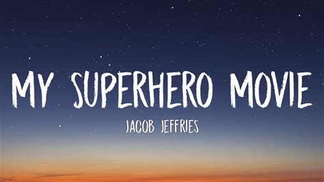 Jacob Jeffries My Superhero Movie Lyrics It Would Be So Awesome