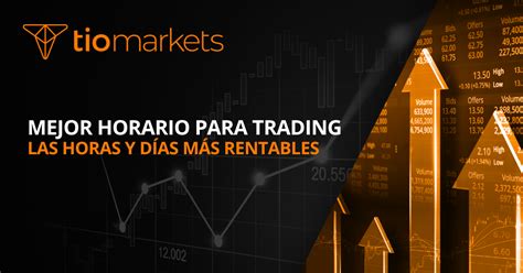 Mejor Horario Para Trading Las Horas Y D As M S Rentables