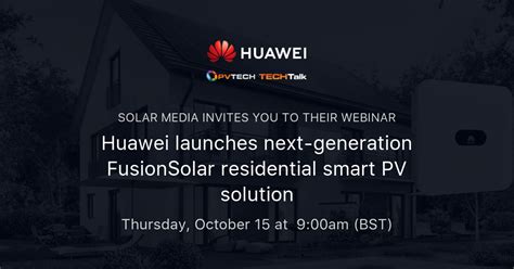 Huawei Launches Next Generation Fusionsolar Residential Smart Pv