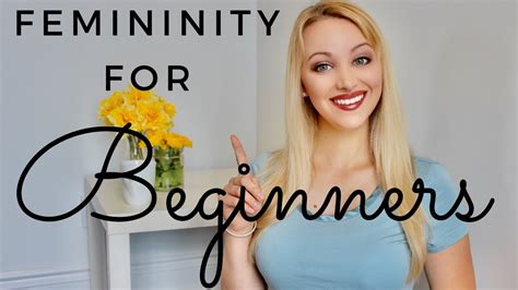 How To Be More Feminine As A Beginner Youtube