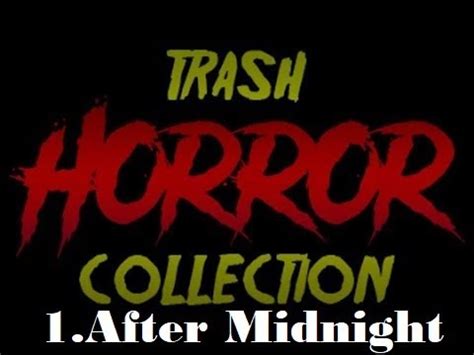 Trash Horror Collection After Midnight Youtube