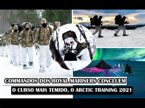 Commandos Dos Royal Mariners Concluem O Curso Mais Temido O Arctic