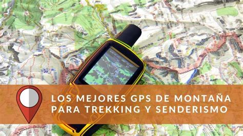 Gps De Monta A Los Mejores Gps Para Senderismo