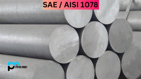 SAE AISI 1078 Carbon Steel UNS G10780 Composition Properties And