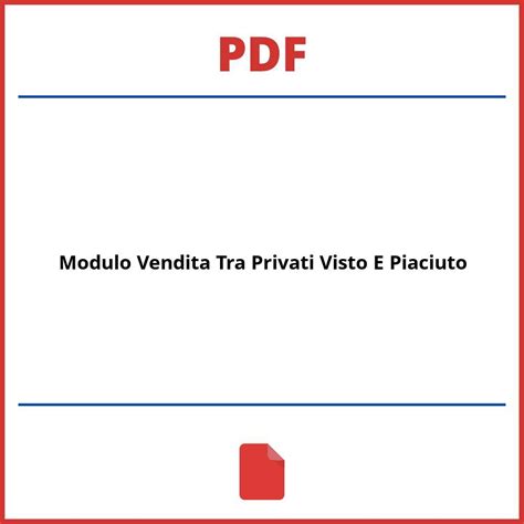 Modulo Vendita Tra Privati Visto E Piaciuto Pdf