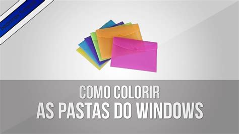 COMO COLORIR AS PASTAS DO WINDOWS YouTube