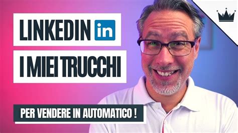 LINKEDIN 11 HACKS STRUMENTI Che nessuno ti svela Vendi di più su