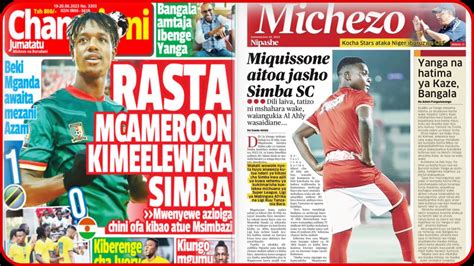 Uchambuzi I Magazeti Ya Leo I Micquissone Awatoa Jasho Simba I Dau La