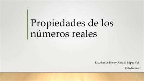 Propiedades De Los N Meros Reales Ppt Descargar