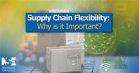 Supply Chain Flexibility Why Is It Important Newstream