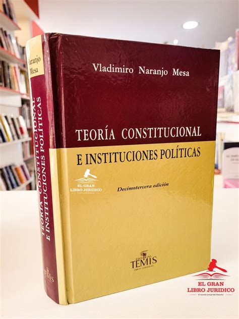 Teoria Constitucional E Instituciones Politicas LibrerÍa El Gran Libro JurÍdico