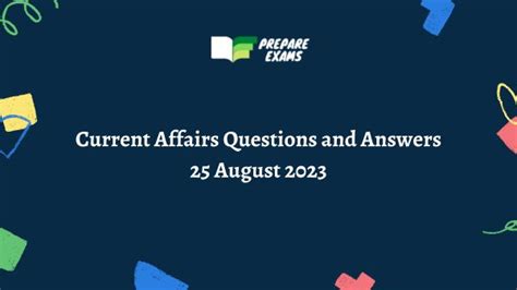 Current Affairs Questions And Answers 25 August 2023 Prepareexams