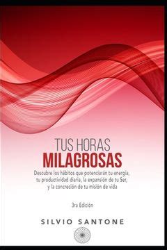 Libro Tus Horas Milagrosas Descubre Los H Bitos Que Potenciar N Tu