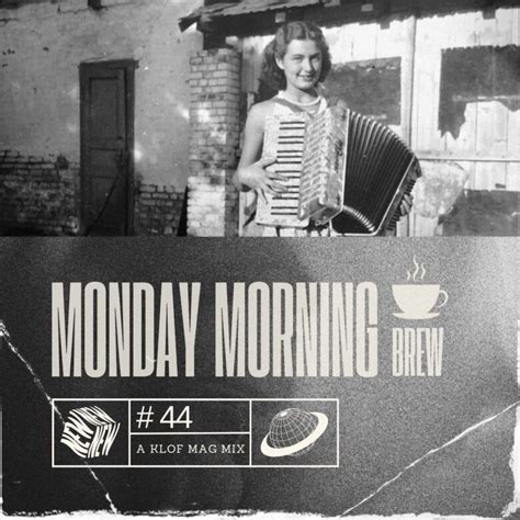 The Monday Morning Brew 44 Playlist KLOF Mag