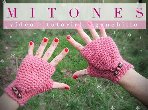 Video Tutorial C Mo Hacer Unos Mitones De Ganchillo Guantes Manoplas