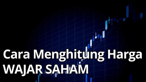 Cara Menghitung Harga Wajar Saham Terbaru 2024 Eps 01 YouTube