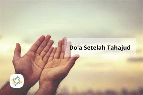 Bacaan Doa Sesudah Shalat Tahajud Lengkap Blog Bantu Tetangga