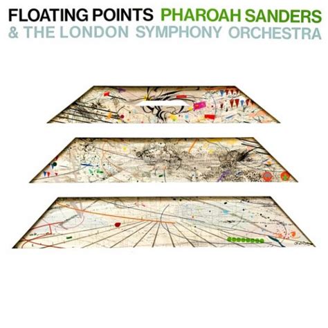 Floating Points Pharoah Sanders The London Symphony Orchestra