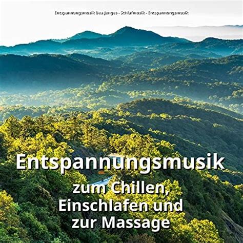 Entspannungsmusik Zum Chillen Einschlafen Und Zur Massage By