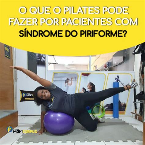 O que o Pilates pode fazer por pacientes Síndrome do Piriforme O