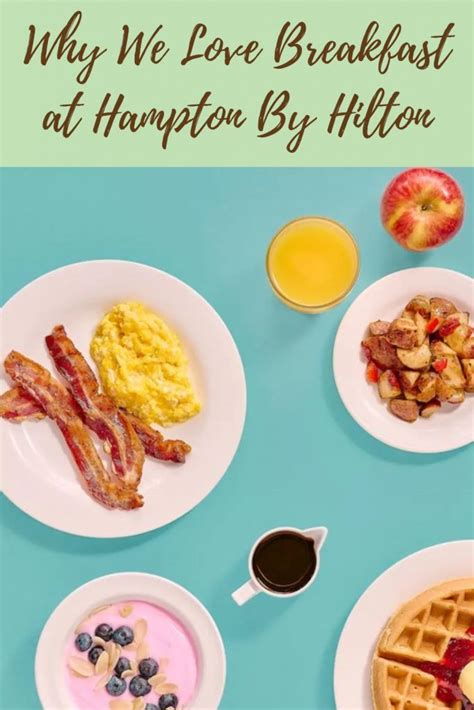 5 Reasons Why We Love Breakfast At Hampton By Hilton More Time To Travel