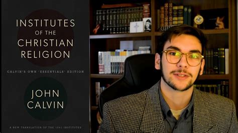 Institutes Of The Christian Religion By John Calvin Review Youtube