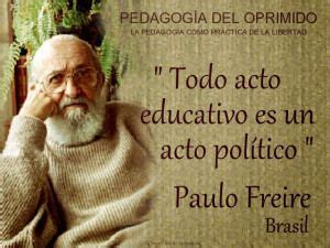 Ilusiones Tecnol Gicas Paulo Freire Frases De Educacion Pedagogia