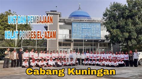 Ujian Kenaikan Tingkat Dan Pembajaan Kolat Ponpes El Azam Cabang