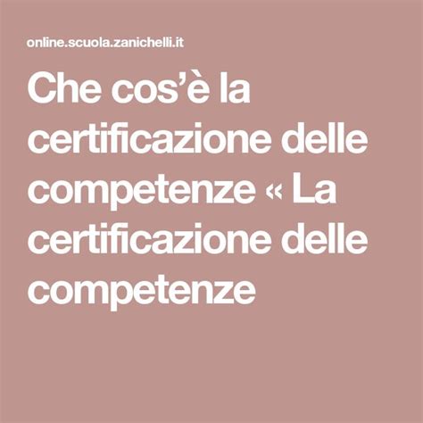 Che cosè la certificazione delle competenze La certificazione delle