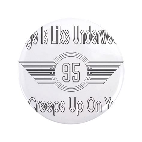 Funny 95th Birthday Ts 3 5 Button Cafepress