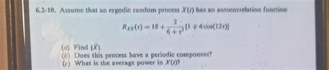 Solved Assume That An Ergodic Random Process X F Chegg