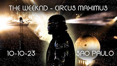 THE WEEKND CIRCUS MAXIMUS LIVE From SAO PAULO AFTER HOURS TILL DAWN