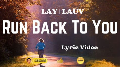 Run Back To You Lay Lauv Lyric Video Youtube