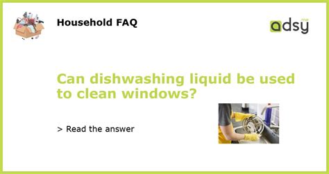 Can Dishwashing Liquid Be Used To Clean Windows